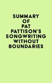 Summary of Pat Pattison's Songwriting Without Boundaries (eBook, ePUB)