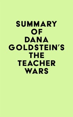 Summary of Dana Goldstein's The Teacher Wars (eBook, ePUB) - IRB Media