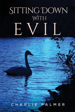 Sitting Down With Evil (eBook, ePUB) - Palmer, Charlie