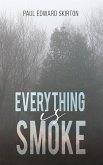 Everything is Smoke (eBook, ePUB) Everything is Smoke (eBook, ePUB)
