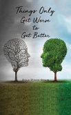 Things Only Get Worse to Get Better (eBook, ePUB)