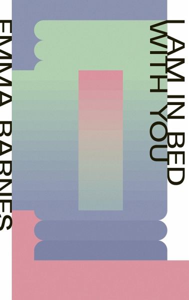 I Am in Bed with You (eBook, ePUB) I Am in Bed with You (eBook, ePUB)