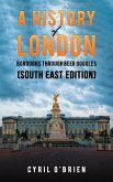 History of London Boroughs Through Beer Goggles (South East Edition) (eBook, ePUB)