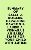 Summary of Sally J. Rogers, Geraldine Dawson & Laurie A. Vismara's An Early Start for Your Child with Autism (eBook, ePUB)