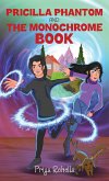 Pricilla Phantom and the Monochrome Book (eBook, ePUB) Pricilla Phantom and the Monochrome Book (eBook, ePUB)