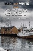 Black and White Make Grey (eBook, ePUB)