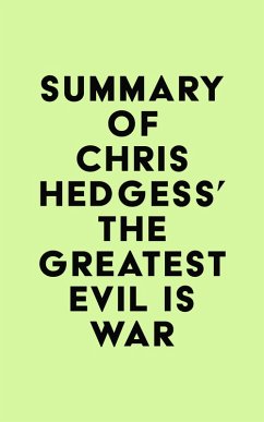 Summary of Chris Hedges's The Greatest Evil is War (eBook, ePUB) - IRB Media
