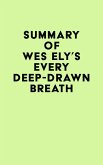 Summary of Wes Ely's Every Deep-Drawn Breath (eBook, ePUB)