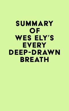 Cover Summary of Wes Ely's Every Deep-Drawn Breath (eBook, ePUB)
