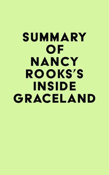 Summary of Nancy Rooks's Inside Graceland (eBook, ePUB) Summary of Nancy Rooks's Inside Graceland (eBook, ePUB)