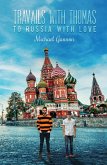 Travails with Thomas: To Russia with Love (eBook, ePUB)