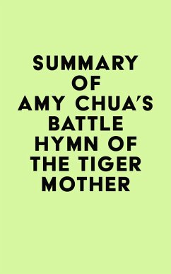 Summary of Amy Chua's Battle Hymn of the Tiger Mother (eBook, ePUB) - IRB Media