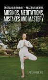 Endeavour to Rise - Misdemeanours, Musings, Meditations, Mistakes and Mastery (eBook, ePUB) Endeavour to Rise - Misdemeanours, Musings, Meditations, Mistakes and Mastery (eBook, ePUB)