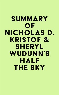 Summary of Nicholas D. Kristof & Sheryl WuDunn's Half the Sky (eBook, ePUB) - IRB Media