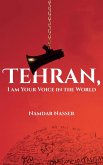 Tehran, I am Your Voice in the World (eBook, ePUB)