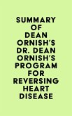 Summary of Dean Ornish's Dr. Dean Ornish's Program for Reversing Heart Disease (eBook, ePUB)