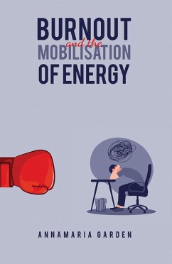 Burnout and the Mobilisation of Energy (eBook, ePUB) - Garden, Annamaria