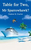 Table for Two, Mr Sparrowhawk? (eBook, ePUB) Table for Two, Mr Sparrowhawk? (eBook, ePUB)