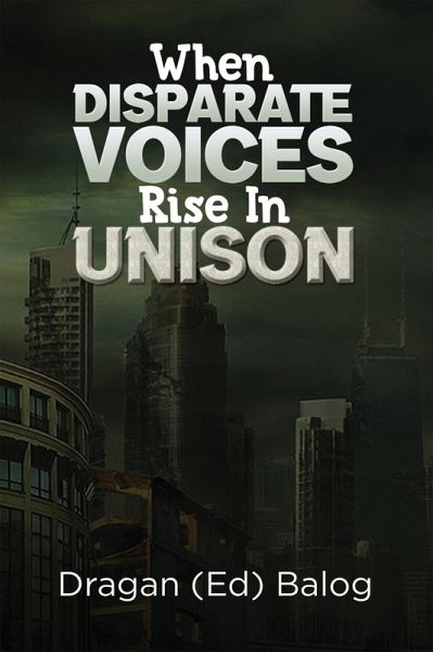 When Disparate Voices Rise In Unison (eBook, ePUB) When Disparate Voices Rise In Unison (eBook, ePUB)