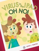 Virus in the iPad, Oh No! (eBook, ePUB)