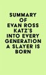 Summary of Evan Ross Katz's Into Every... - Bild 1