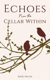 Echoes from the Cellar Within (eBook, ePUB)