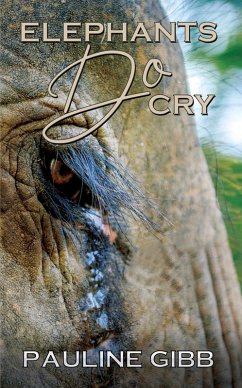 Elephants Do Cry (eBook, ePUB) - Gibb, Pauline