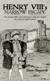 Henry VIII's Narrow Escape (eBook, ePUB)