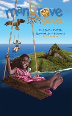 Mangrove Sands, the Enchanted Seaworld and Beyond (eBook, ePUB) - Nilsson, L. J.