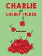 Charlie the Cherry Picker (eBook, ePUB) - Bild 1