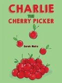 Charlie the Cherry Picker (eBook, ePUB)