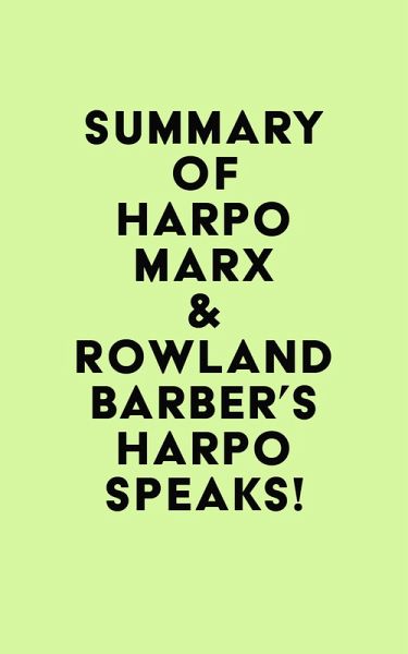Summary of Harpo Marx & Rowland Barber's Harpo Speaks! (eBook, ePUB) Summary of Harpo Marx & Rowland Barber's Harpo Speaks! (eBook, ePUB)