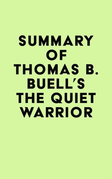 Summary of Thomas B. Buell's The Quiet Warrior (eBook, ePUB) Summary of Thomas B. Buell's The Quiet Warrior (eBook, ePUB)