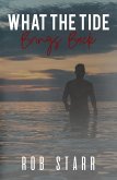 What The Tide Brings Back (eBook, ePUB) What The Tide Brings Back (eBook, ePUB)