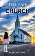 I Feel Safe in the Church (eBook, ePUB) - Bild 1