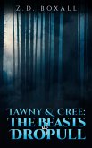 Tawny and Cree: The Beasts of Dropull (eBook, ePUB)