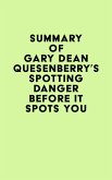 Summary of Gary Dean Quesenberry's Spotting Danger Before It Spots You (eBook, ePUB)