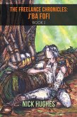 Freelance Chronicles: J'Ba Fofi Book 1 (eBook, ePUB) Freelance Chronicles: J'Ba Fofi Book 1 (eBook, ePUB)