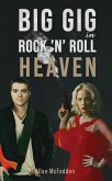 Big Gig in Rock 'N' Roll Heaven (eBook, ePUB) Big Gig in Rock 'N' Roll Heaven (eBook, ePUB)