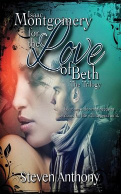 Isaac Montgomery for the Love of Beth - The Trilogy (eBook, ePUB) Cover Isaac Montgomery for the Love of Beth - The Trilogy (eBook, ePUB)