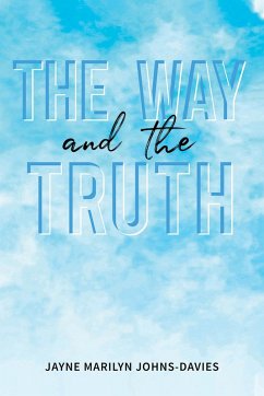 Way and the Truth (eBook, ePUB) - Johns-Davies, Jayne Marilyn