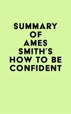 Summary of James Smith's How to Be Confident (eBook, ePUB)