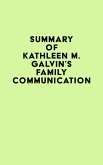 Summary of Kathleen M. Galvin's Family Communication (eBook, ePUB)