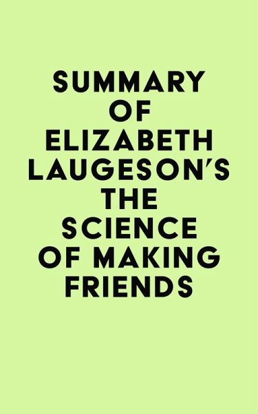 Summary of Elizabeth Laugeson's The Science of Making Friends (eBook, ePUB) Summary of Elizabeth Laugeson's The Science of Making Friends (eBook, ePUB)