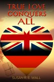 True Love Conquers All (eBook, ePUB)