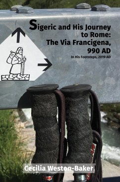 Cover Sigeric and His Journey to Rome: The Via Francigena, 990 AD (eBook, ePUB)