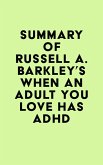Summary of Russell A. Barkley's When an Adult You Love Has ADHD (eBook, ePUB)
