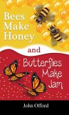 Bees Make Honey and Butterflies Make Jam (eBook, ePUB)