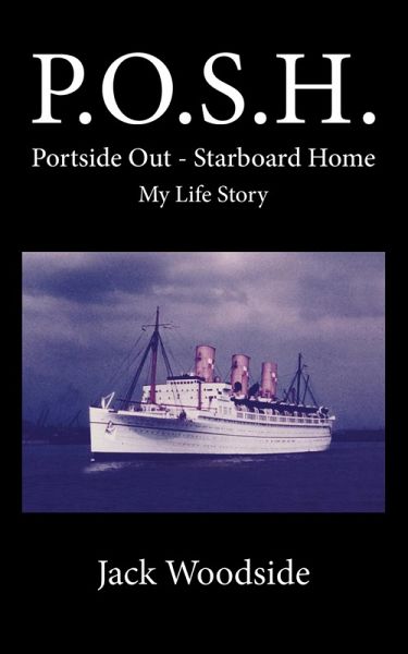 P.O.S.H. Portside Out - Starboard Home My Life Story (eBook, ePUB)