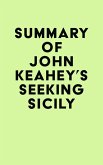 Summary of John Keahey's Seeking Sicily (eBook, ePUB) Summary of John Keahey's Seeking Sicily (eBook, ePUB)